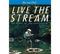 Live the Stream: The Story of Joe Humphreys (Blu-ray) Joe Humphreys Lucas Bell
