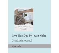 Live This Day by Joyce Nolte: Gratitude Journal