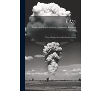 Live; Three Plans For Survival In Nuclear Attack