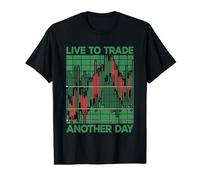Live To Trade Another Day Stock Exchange Trader Stocks T-Shirt