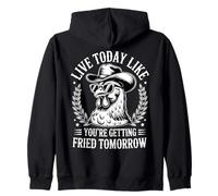 Live Today Like You're Getting Fried Tomorrow Cowboy Rooster Sweat à Capuche