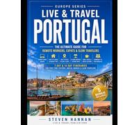 Live & Travel Portugal: The Ultimate Guide for Remote Workers, Expats & Slow Travelers