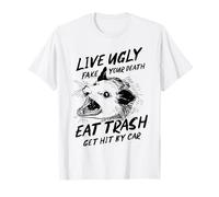 Live Ugly Fake Your Death Mange Trash Get Get by Car T-Shirt