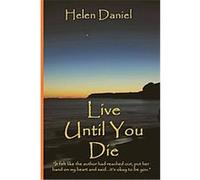 Live Until You Die Helen Daniel (Auteur)