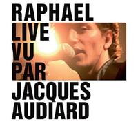 Live Vu Par Jacques Audiard by Raphael [Audio CD] NEUF