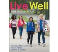 Live Well Middle School Health by Charles B. Corbin Charles B. Corbin (Auteur)