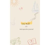 Live Well: the Introspective Journal