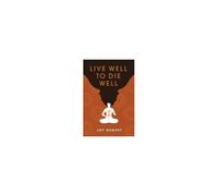 Live Well To Die Well