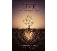 LIVE: Where everything else begins Book 1 of the series: I CAN J