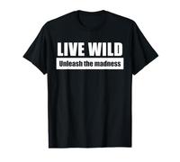 Live Wild - Unleash The Madness Aventure en Plein Air T-Shirt Graphique avec Valeur