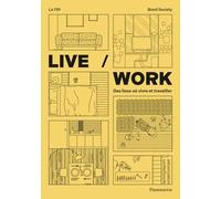Live/Work: Des lieux où vivre et travailler