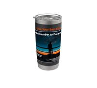 “Live Your Best Life, Remember to Dream” by Justin Neway Gobelet isotherme en acier inoxydable double paroi