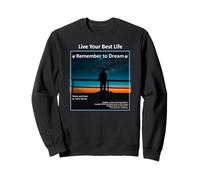 “Live Your Best Life, Remember to Dream” by Justin Neway Sweatshirt