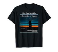 “Live Your Best Life, Remember to Dream” by Justin Neway T-Shirt