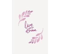 live your dream: Emotional Release | 144 Ruled Pages | Paperback