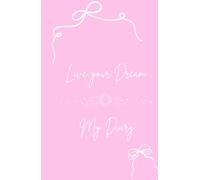 Live Your Dream: My Journal