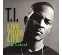 Ti & Rihanna - Live Your Life