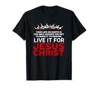 Live Your Life For Jesus Christ The Good News Galates 2 20 T-Shirt