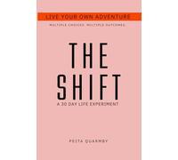Live Your Own Adventure The Shift: A 30-day life experiment
