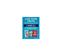Live Your Truth And Take Back Your Life (3 Books In 1)