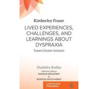 Lived Experiences, Challenges, And Learnings About Dyspraxia