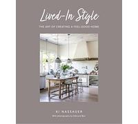Lived-In Style: The Art of Creating a Feel-Good Home