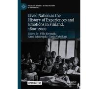 Lived Nation As The History Of Experiences And Emotions In Finland, 1800-2000