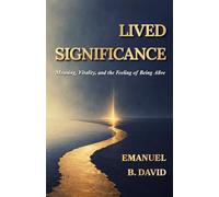 Lived Significance: Meaning, Vitality, and the Feeling of Being Alive