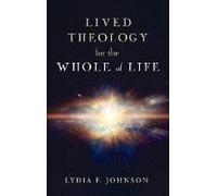 Lived Theology For The Whole Of Life