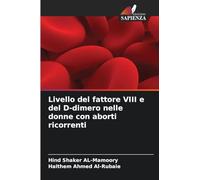Livello del fattore VIII e del D-dimero nelle donne con aborti ricorrenti