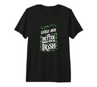 Lively Jigs are Better When You're Irish St Patrks Day T-Shirt Haut de Gamme