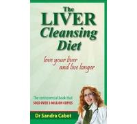 Liver Cleansing Diet Revised Edition: Lover Your Liver and Live Longer