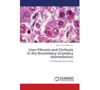 Liver Fibrosis and Cirrhosis in the Dromedary (Camelus dromedarius)