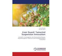 Liver Guard: Tamarind Suspension Innovation: Scientific Investigation into Formulation Design, Phytotherapeutic Potential and Histopathological Evaluation