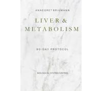 LIVER & METABOLISM: The Structured 90-Day Tracker for Liver Detoxification, Intermittent Fasting, and Metabolic Health To Log Meals, Fasting Windows, Bitter Herbs, Waist Size, and Vitals