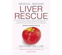 Liver rescue: antwoorden op eczeem, psoriasis, diabetes, streptokokken, acne, jicht, opgeblazen gevoel, galstenen, bijnierstress, vermoeidheid, ... gewichtsproblemen, SIBO & auto-immuunziekte