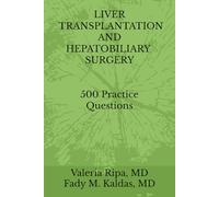 Liver Transplantation and Hepatobiliary Surgery: 500 Practice Questions