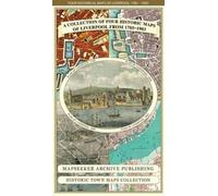 Liverpool 1785-1903 - Fold Up Map That Includes Charles Eyes Detailed Plan Of The Township Of Liverpool 1785, Cole And Ropers Plan Of 1807, Bartholomew's Plan Of 1903 And A Birds Eye View Of Liverpool