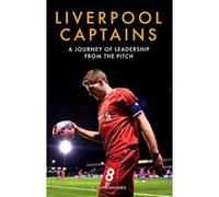 Liverpool Captains: A Journey of Leadership from the Pitch - [Version Originale] Inconnu (Auteur)