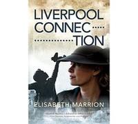Liverpool Connection (Unbroken Bonds) - [Version Originale] Elisabeth Marrion (Auteur)