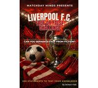 Liverpool F.C. True or False Challenge: Can You Separate Fact from Fiction?