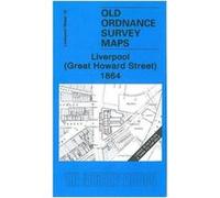 Liverpool (Great Howard Street) 1864: Liverpool Sheet 18 (Old Ordnance Survey Maps of Liverpool) - [Version Originale] Inconnu (Auteur)