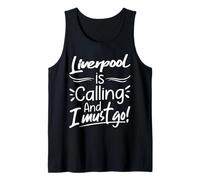 Liverpool is Calling and I Must Go Funny England Travelling Débardeur
