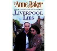 Liverpool Lies: One war. Two sisters. A multitude of secrets. Baker, Anne (Auteur)