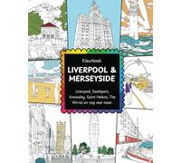 Liverpool & Merseyside Kleurboek Liverpool, Southport, Knowsley, Saint Helens, The Wirral en nog veel meer.: Kleurboek voor Volwassenen en Kinderen, ... Port of Liverpool en Knowsley Safari Park.