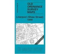 Liverpool (Shaw Street) 1848: Liverpool Sheet 20 (Old Ordnance Survey Maps - Yard to the Mile) - [Version Originale] Inconnu (Auteur)