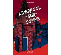Liverpool-sur-Somme - Martine Pouchain - Thierry Magnier Eds - broché - Roman adolescent