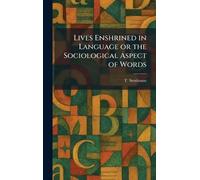 Lives Enshrined in Language or the Sociological Aspect of Words
