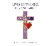 Lives Entwined, His And Mine