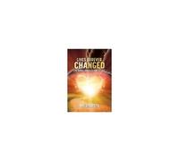Lives Forever Changed - My Spiritual Adventures With The Lord